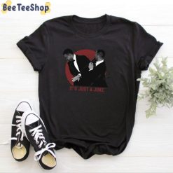 It’s Just A Joke Will Smith Slap Chris Rock Unisex T-Shirt It’s Just A Joke Will Smith Slap Chris Rock Unisex T-Shirt