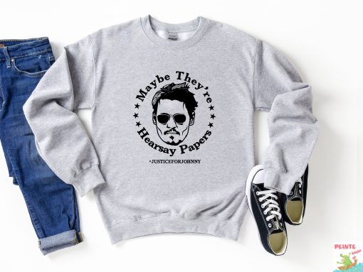 Maybe They’re Hearsay Papers Justice For Johnny Unisex T-Shirt