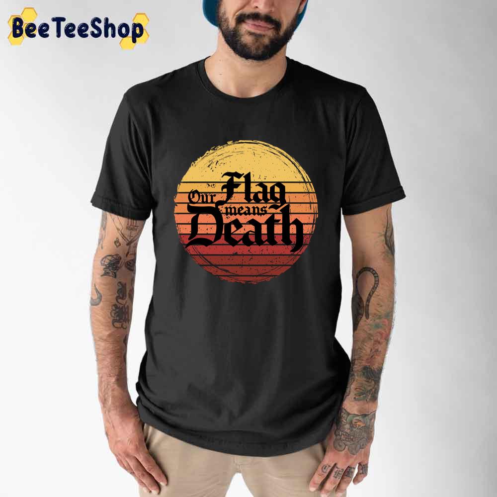 Retro Sunset Our Flag Means Death Unisex T-Shirt Retro Sunset Our Flag Means Death Unisex T-Shirt