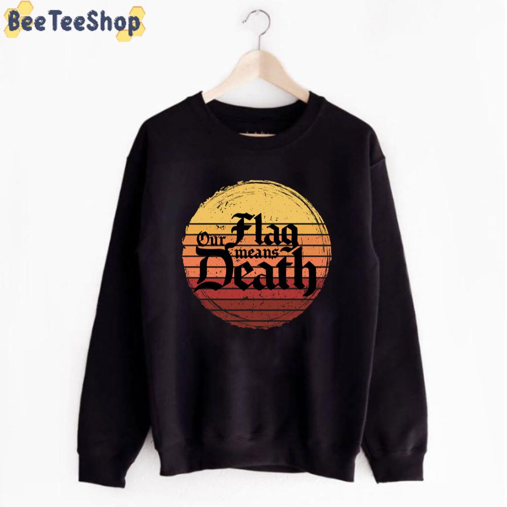 Retro Sunset Our Flag Means Death Unisex T-Shirt Retro Sunset Our Flag Means Death Unisex T-Shirt