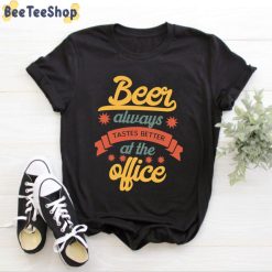 Vintage Beer Always Tastes Better At The Office International Beer Day Unisex T-Shirt Vintage Beer Always Tastes Better At The Office International Beer Day Unisex T-Shirt