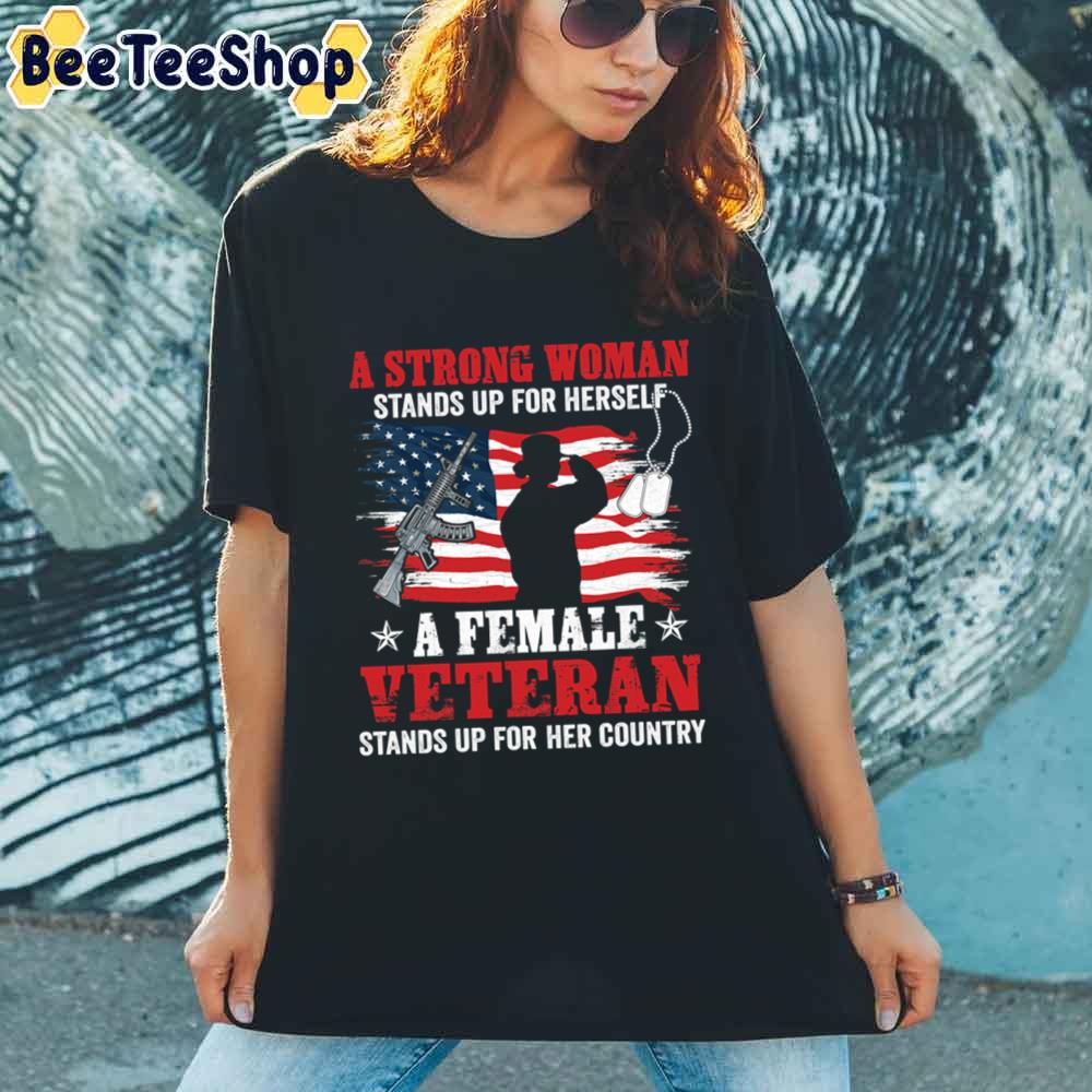 A Strong Woman Female Veteran Unisex T-Shirt A Strong Woman Female Veteran Unisex T-Shirt