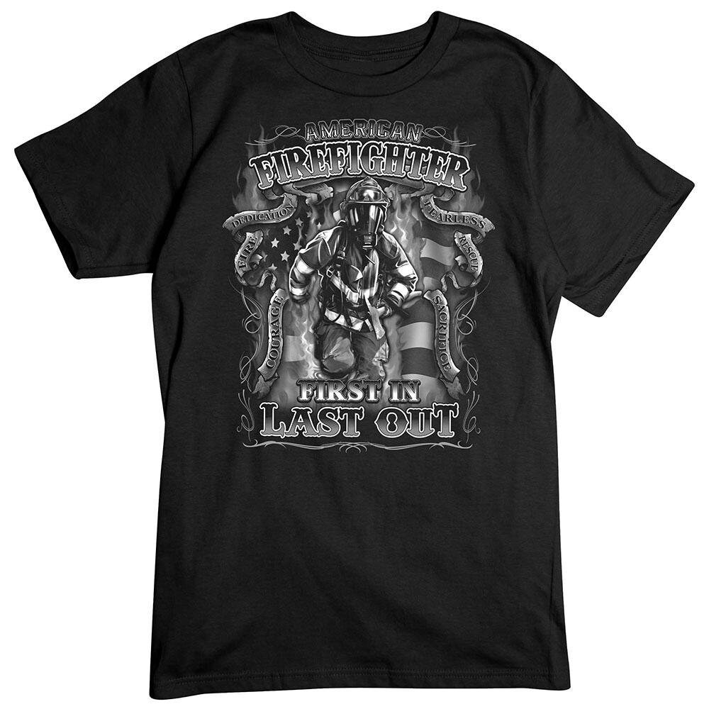 American Firefighter First In Last Out T-Shirt American Firefighter First In Last Out T-Shirt