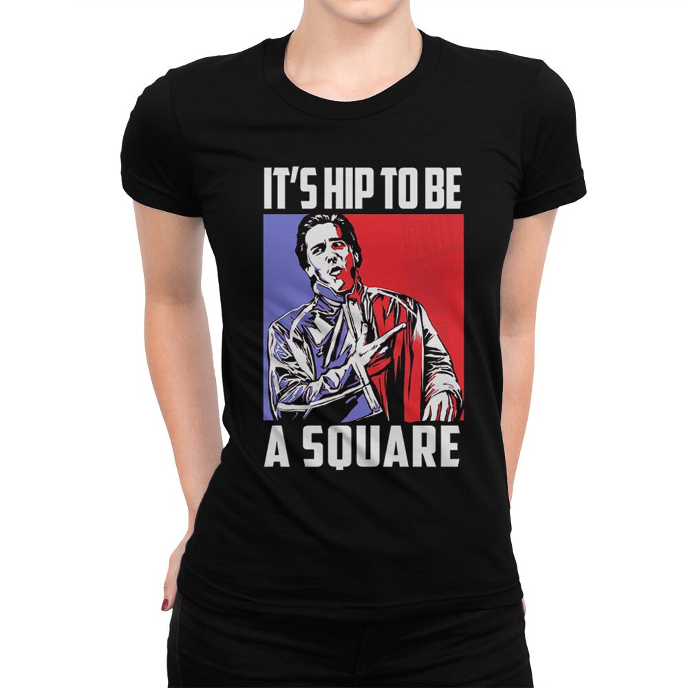 American Psycho It's Hip To Be Square T-Shirt American Psycho It's Hip To Be Square T-Shirt