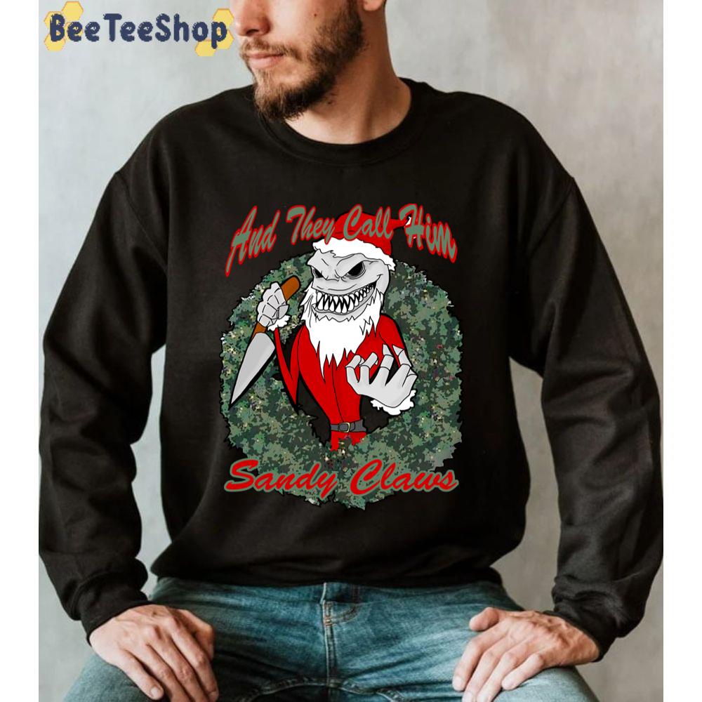 And They Call Him Jack Sandy Claws Unisex Sweatshirt And They Call Him Jack Sandy Claws Unisex Sweatshirt