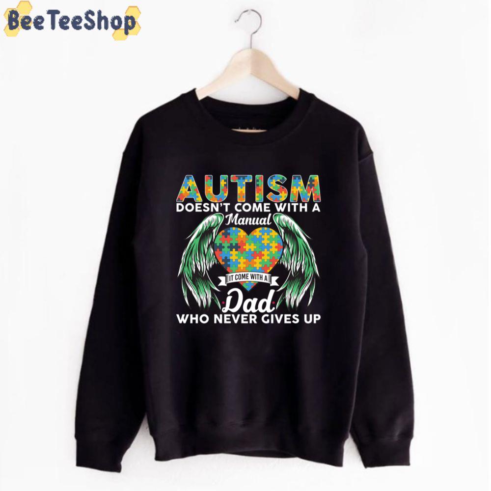 Autism Dad Never Give Up Autism Awareness Unisex T-Shirt Autism Dad Never Give Up Autism Awareness Unisex T-Shirt