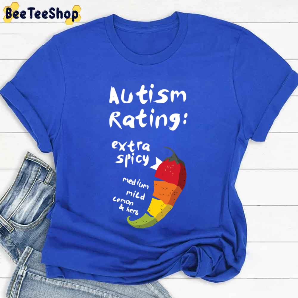 Autism Rating Extra Spicy Autism Awareness Unisex T-Shirt Autism Rating Extra Spicy Autism Awareness Unisex T-Shirt