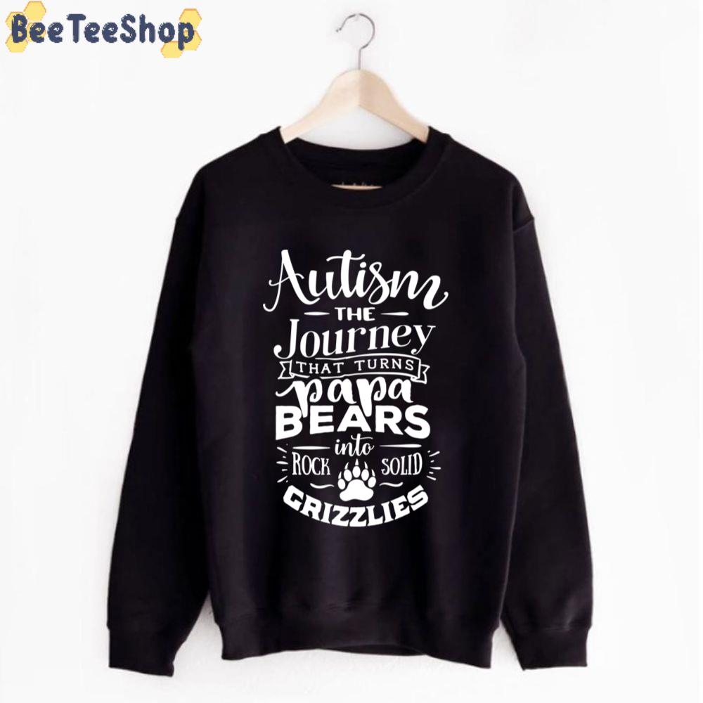 Autism That Turns Papa Bears Into Solid Grizzlies Autism Awareness Unisex T-Shirt Autism That Turns Papa Bears Into Solid Grizzlies Autism Awareness Unisex T-Shirt