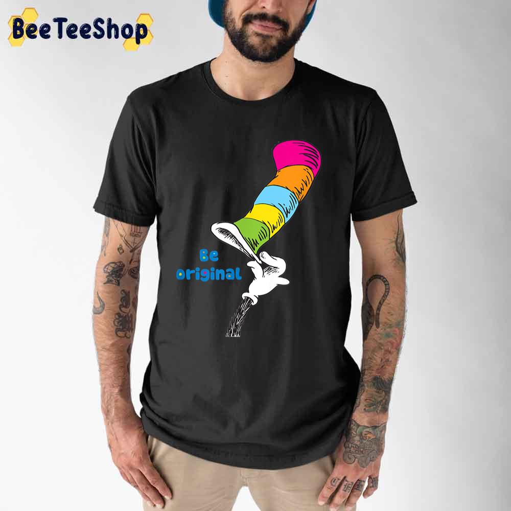 Be Original Dr Seuss Unisex T-Shirt Be Original Dr Seuss Unisex T-Shirt