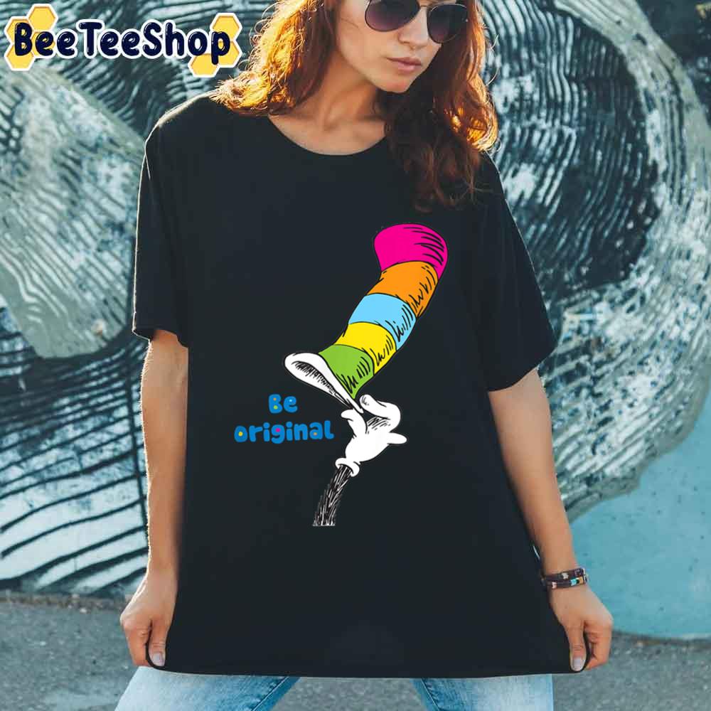 Be Original Dr Seuss Unisex T-Shirt Be Original Dr Seuss Unisex T-Shirt