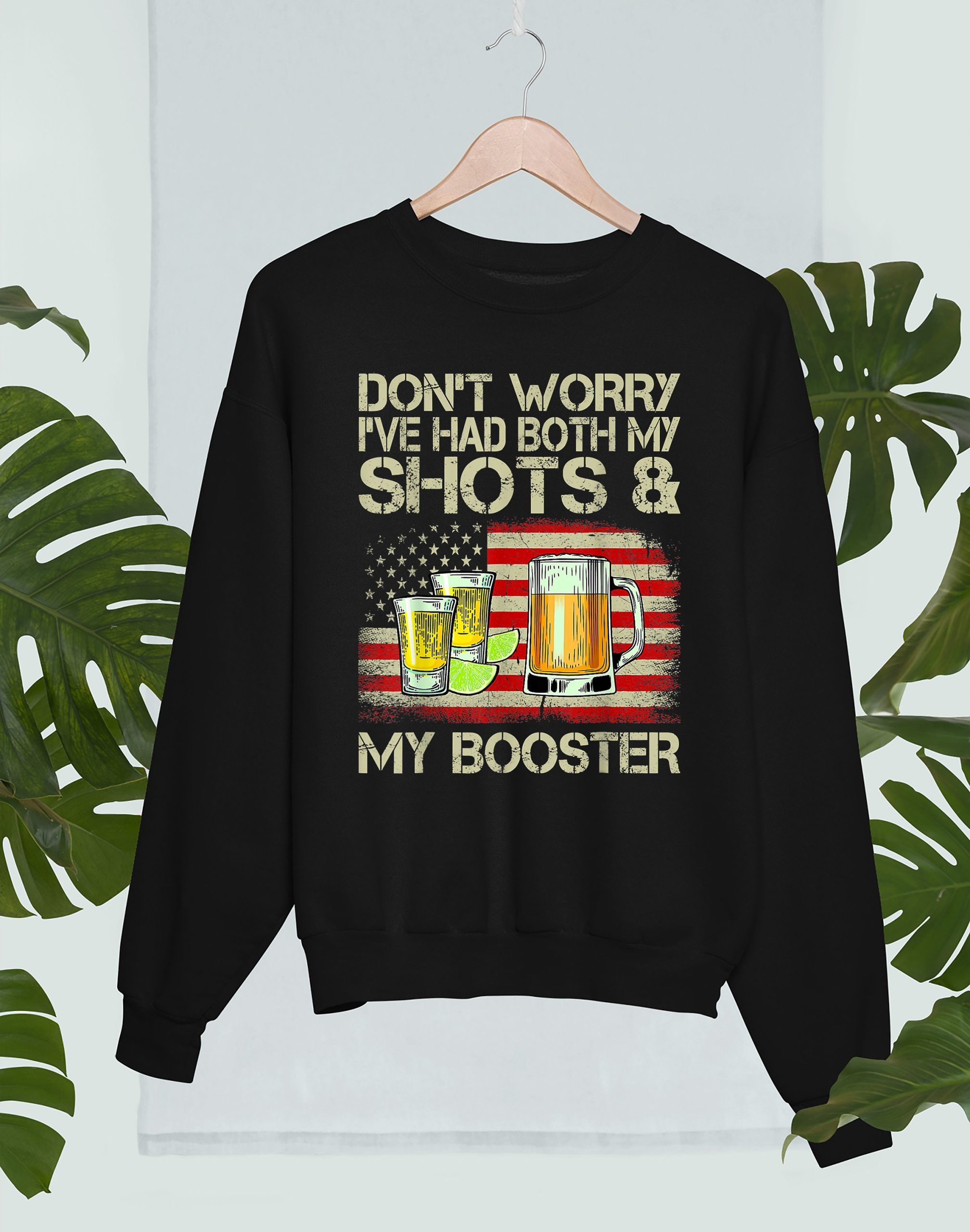 Beer Funny Don't Worry I've Had Both My Shots And Booster Unisex Sweatshirt Beer Funny Don't Worry I've Had Both My Shots And Booster Unisex Sweatshirt