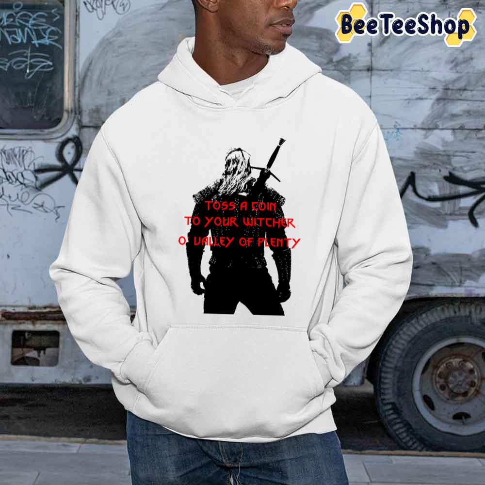Behind Toss A Coin To Your Witcher O' Valley Of Plenty The Witcher Unisex Sweatshirt Behind Toss A Coin To Your Witcher O' Valley Of Plenty The Witcher Unisex Sweatshirt