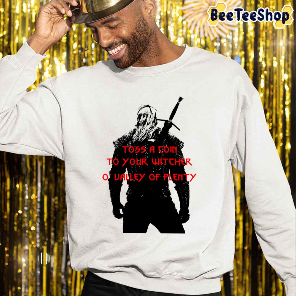 Behind Toss A Coin To Your Witcher O' Valley Of Plenty The Witcher Unisex Sweatshirt Behind Toss A Coin To Your Witcher O' Valley Of Plenty The Witcher Unisex Sweatshirt
