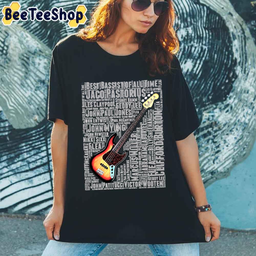 Best Bassist Of All Time Unisex T-Shirt Best Bassist Of All Time Unisex T-Shirt