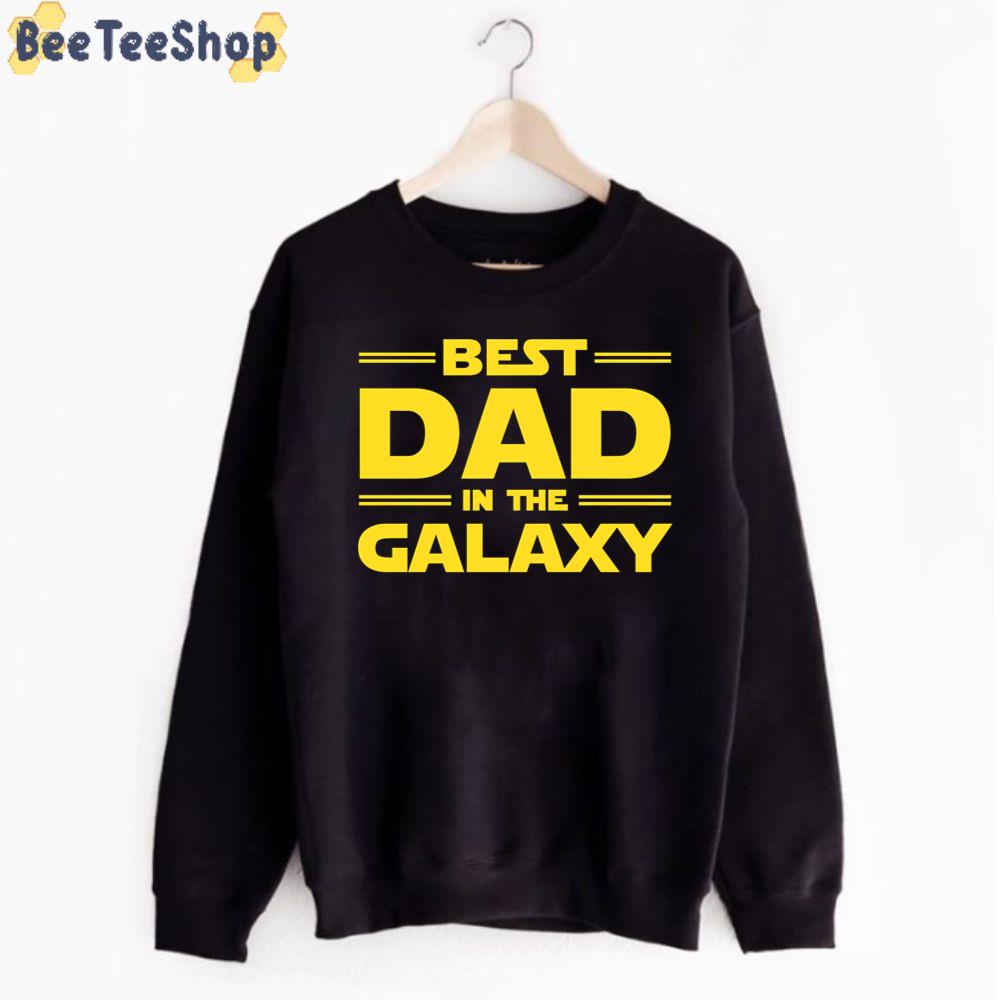 Best Dad In The Galaxy Father's Day Unisex T-Shirt Best Dad In The Galaxy Father's Day Unisex T-Shirt