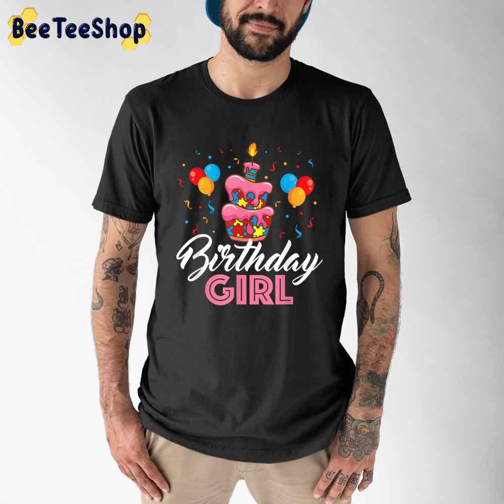 Birthday Girl Autism Awareness Unisex T-Shirt Birthday Girl Autism Awareness Unisex T-Shirt
