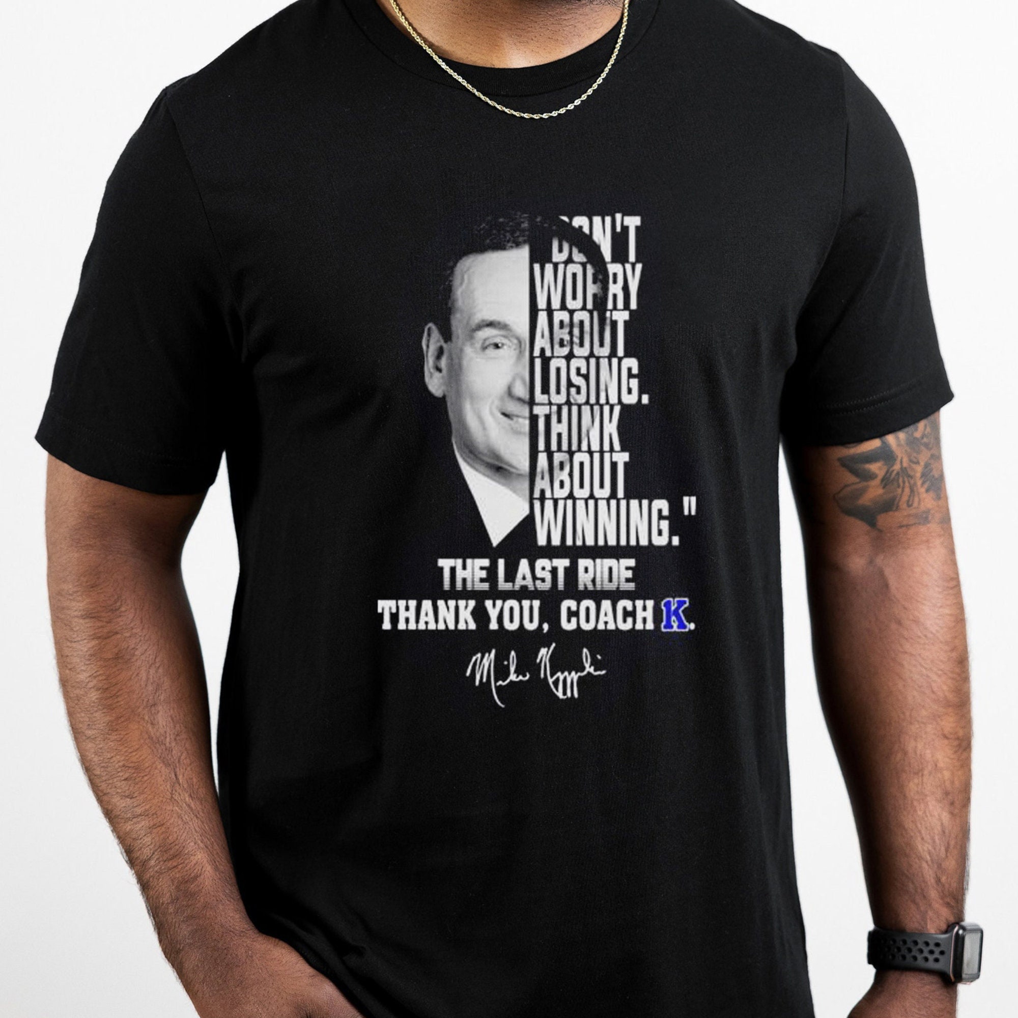 Black Style Mike Krzyzewski Don’t Worry About Losing Think About Winning The Last Ride Thank You Coach T-Shirt Black Style Mike Krzyzewski Don’t Worry About Losing Think About Winning The Last Ride Thank You Coach T-Shirt