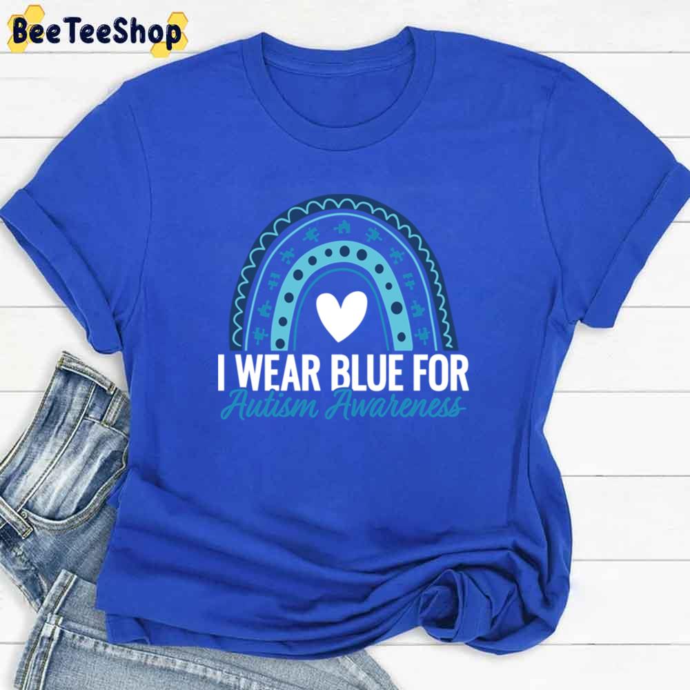 Blue Rainbow I Wear Blue For Autism Awareness Unisex T-Shirt Blue Rainbow I Wear Blue For Autism Awareness Unisex T-Shirt
