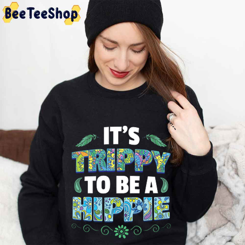 Blue Style It's Trippy To Be Hippie Peace Unisex T-Shirt Blue Style It's Trippy To Be Hippie Peace Unisex T-Shirt