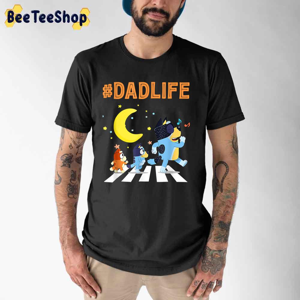 Blueys Dad Life Family Lover In My Life Father's Day Unisex T-Shirt Blueys Dad Life Family Lover In My Life Father's Day Unisex T-Shirt