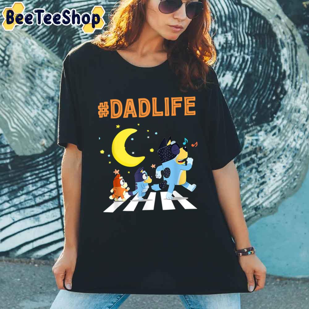 Blueys Dad Life Family Lover In My Life Father's Day Unisex T-Shirt Blueys Dad Life Family Lover In My Life Father's Day Unisex T-Shirt