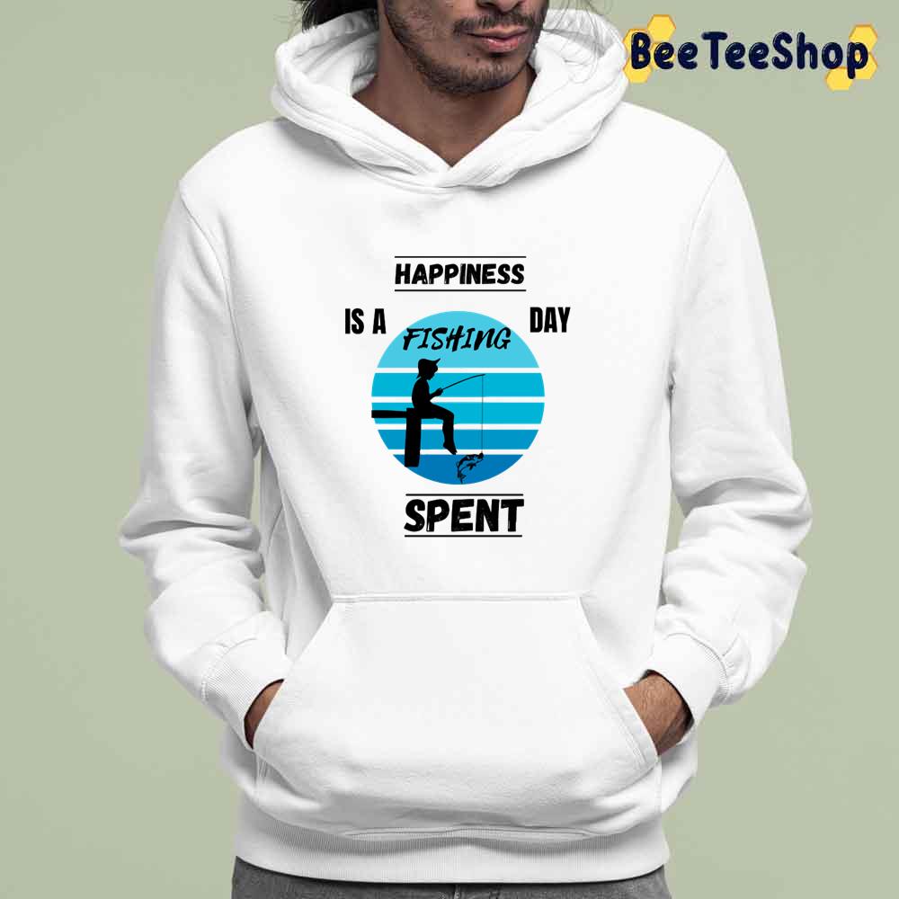 Blus Style Happiness Is A Day Spent Fishing Unisex T-Shirt Blus Style Happiness Is A Day Spent Fishing Unisex T-Shirt