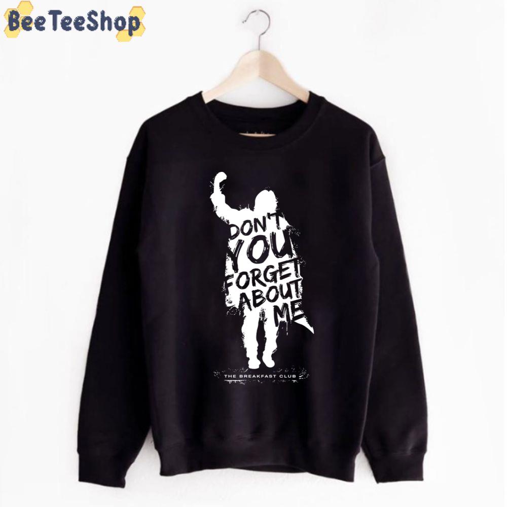 Breakfast Club Don't You Forget About Me Text Unisex T-Shirt Breakfast Club Don't You Forget About Me Text Unisex T-Shirt