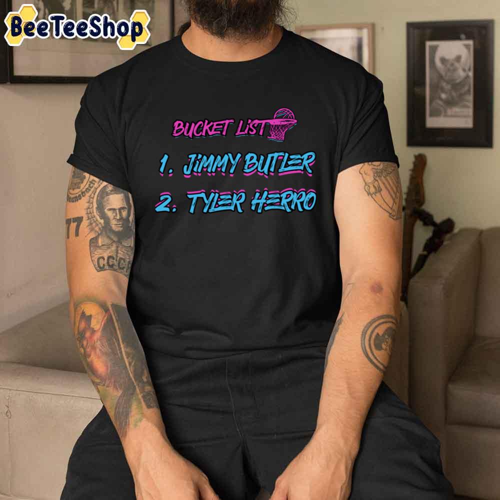 Bucket List Jimmy Butler Tyler Herro Miami Heat Basketball Unisex T-Shirt Bucket List Jimmy Butler Tyler Herro Miami Heat Basketball Unisex T-Shirt