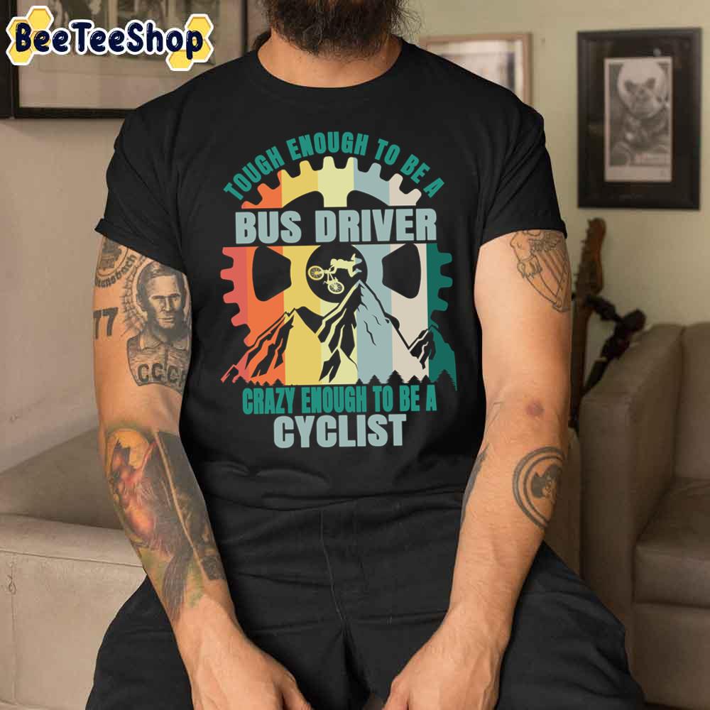 Bus Driver Cyclist Design Unisex T-Shirt Bus Driver Cyclist Design Unisex T-Shirt