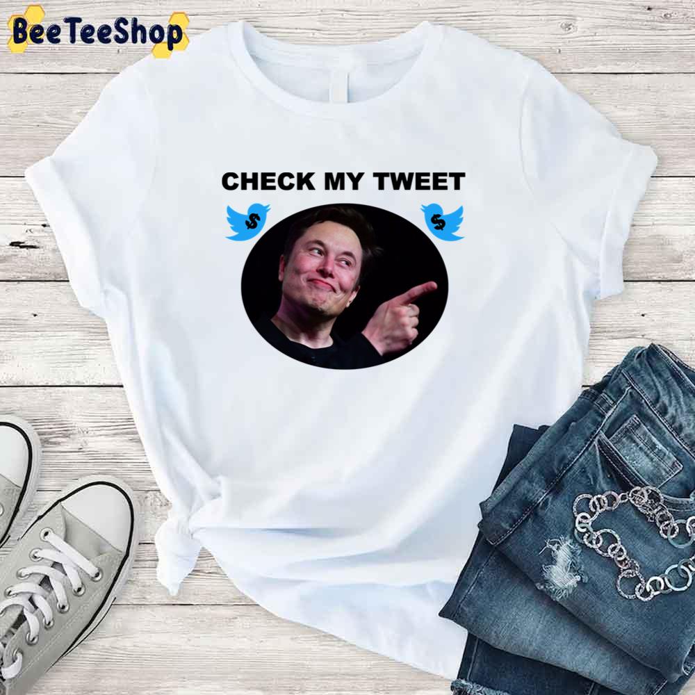 Check My Tweet Elon Musk Unisex T-Shirt Check My Tweet Elon Musk Unisex T-Shirt