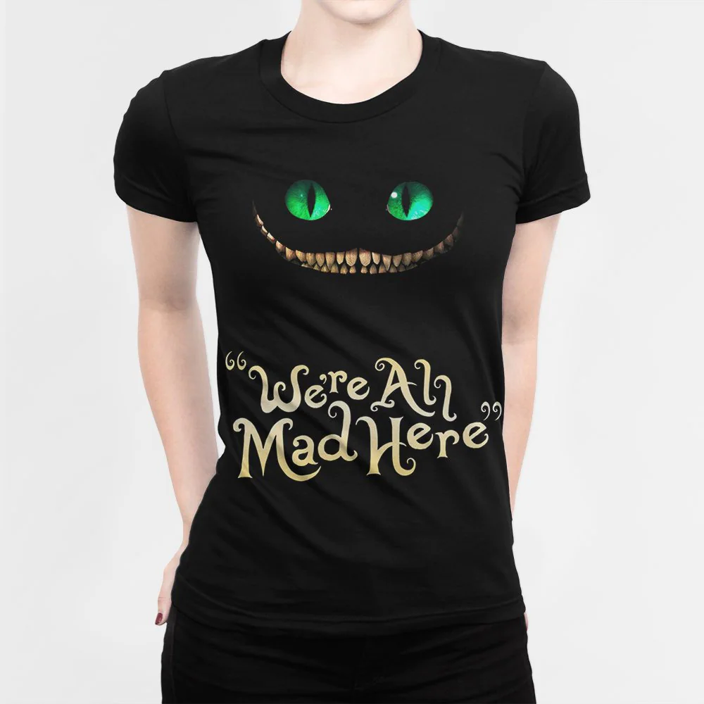 Cheshire Cat We're All Mad Here T-Shirt Cheshire Cat We're All Mad Here T-Shirt