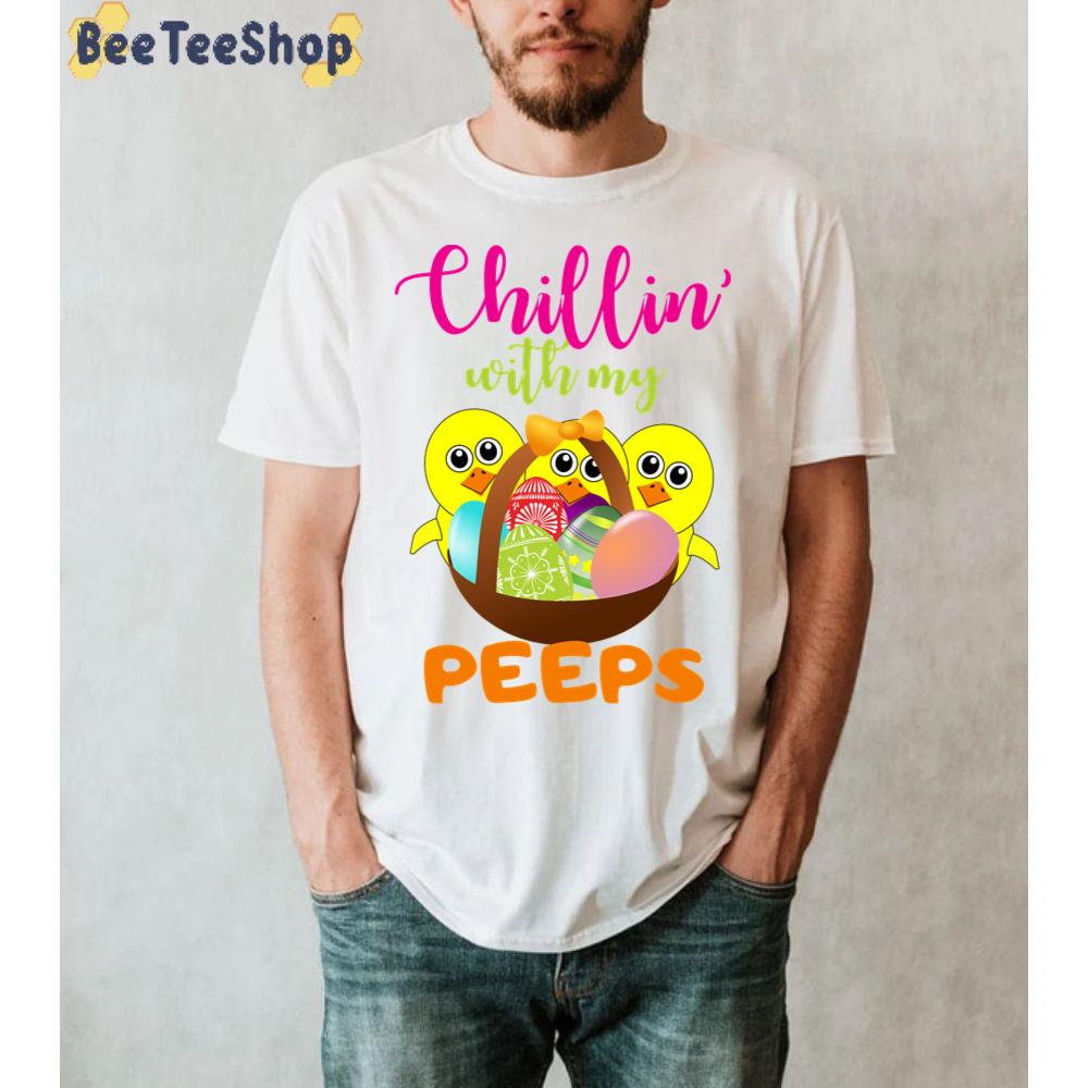 Chillin With My Peeps Cute Bunny Easter Unisex T-Shirt Chillin With My Peeps Cute Bunny Easter Unisex T-Shirt