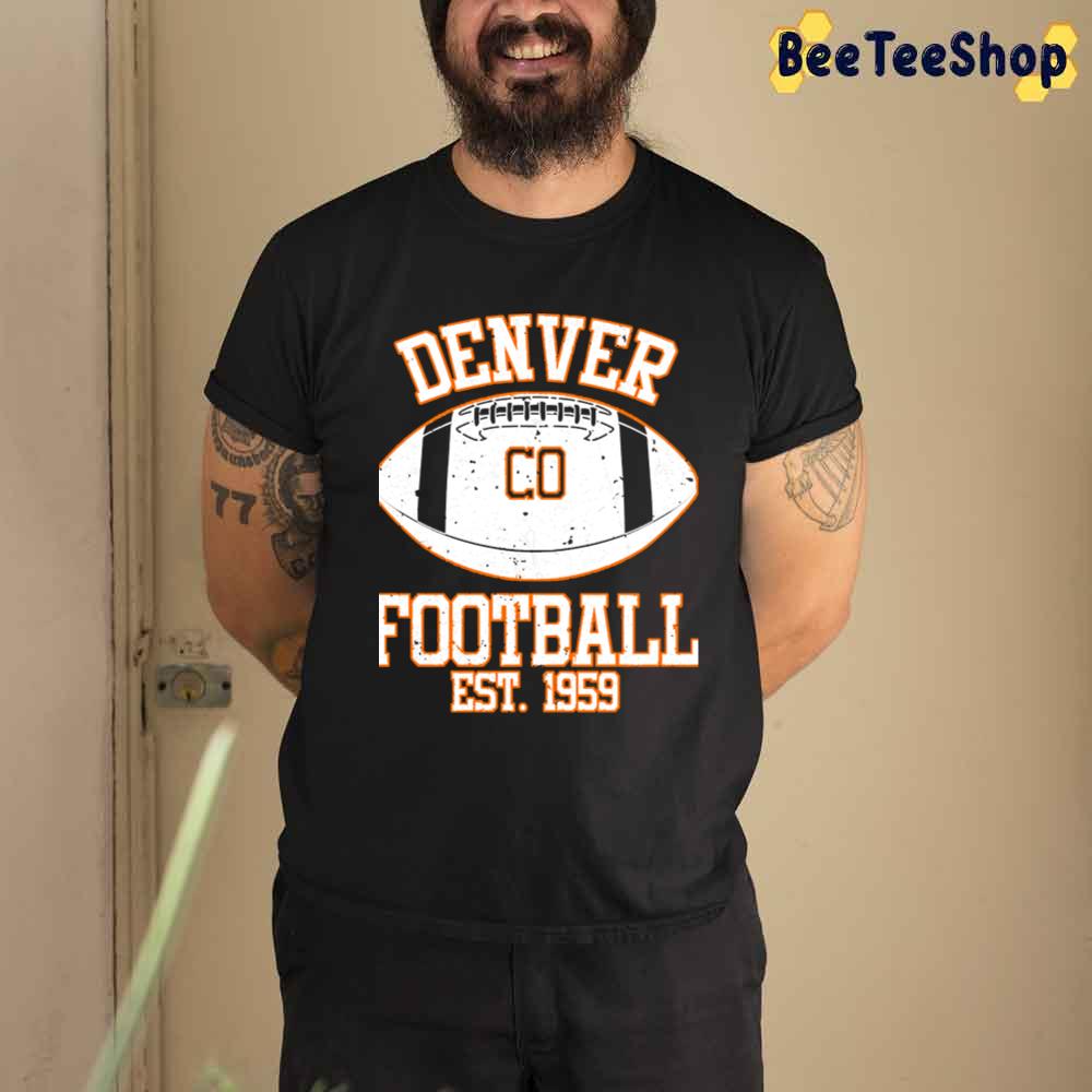 Classic Style Denver Broncos Football Unisex T-Shirt Classic Style Denver Broncos Football Unisex T-Shirt