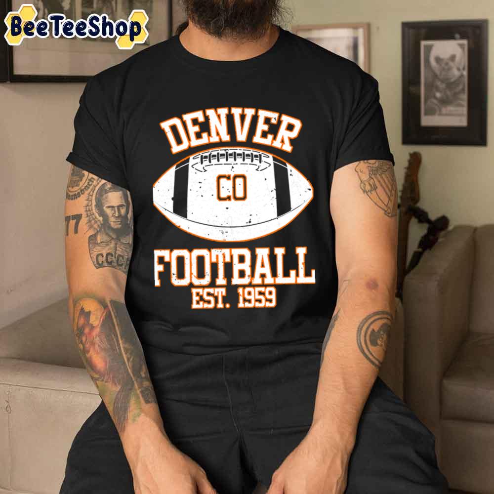 Classic Style Denver Broncos Football Unisex T-Shirt Classic Style Denver Broncos Football Unisex T-Shirt