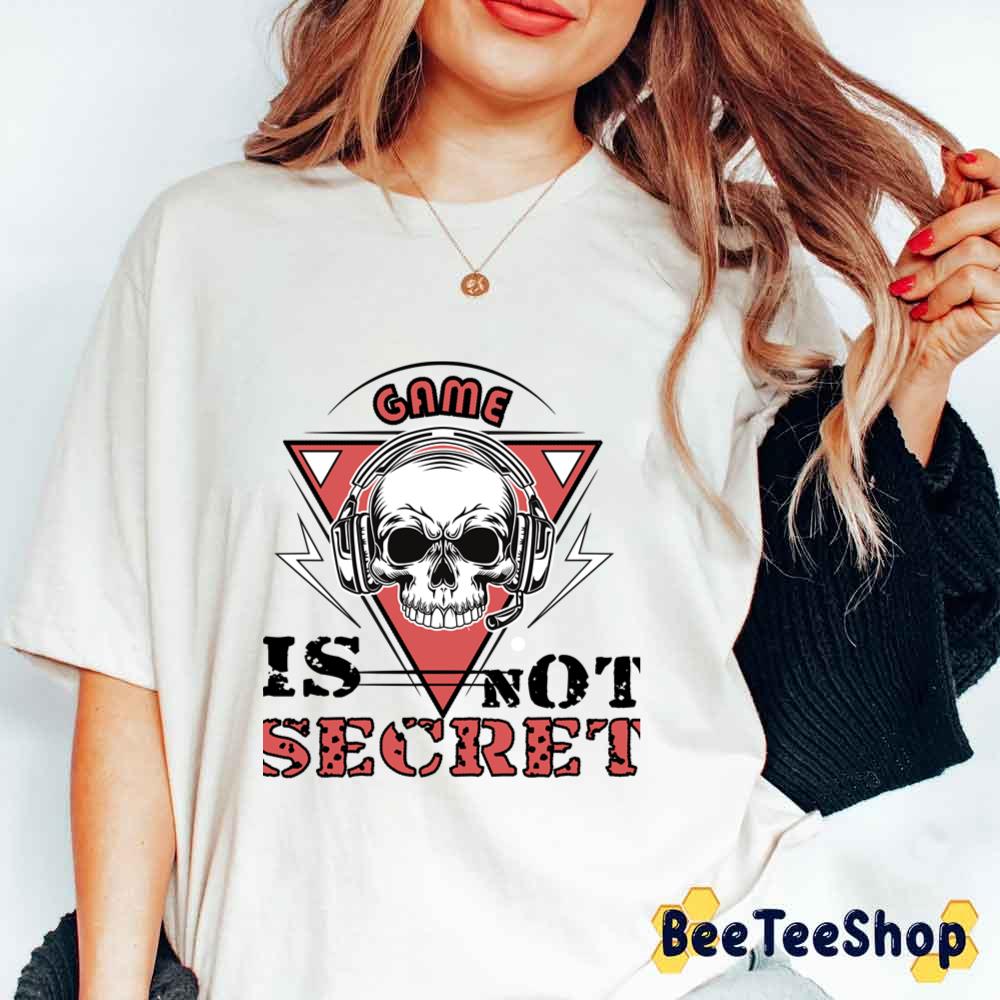 Cool Skull This Game Is Not Secret Mam Unisex T-Shirt Cool Skull This Game Is Not Secret Mam Unisex T-Shirt