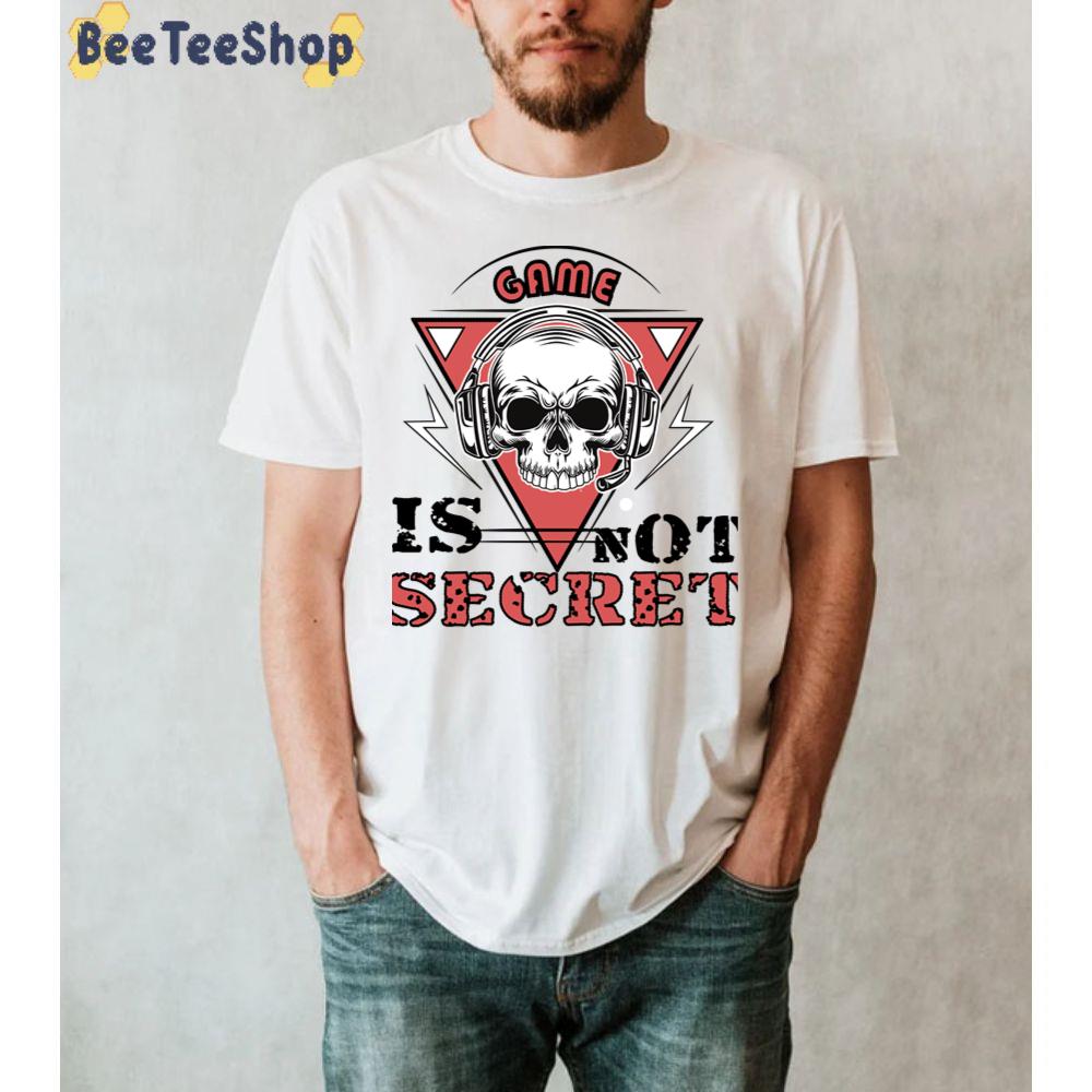 Cool Skull This Game Is Not Secret Mam Unisex T-Shirt Cool Skull This Game Is Not Secret Mam Unisex T-Shirt