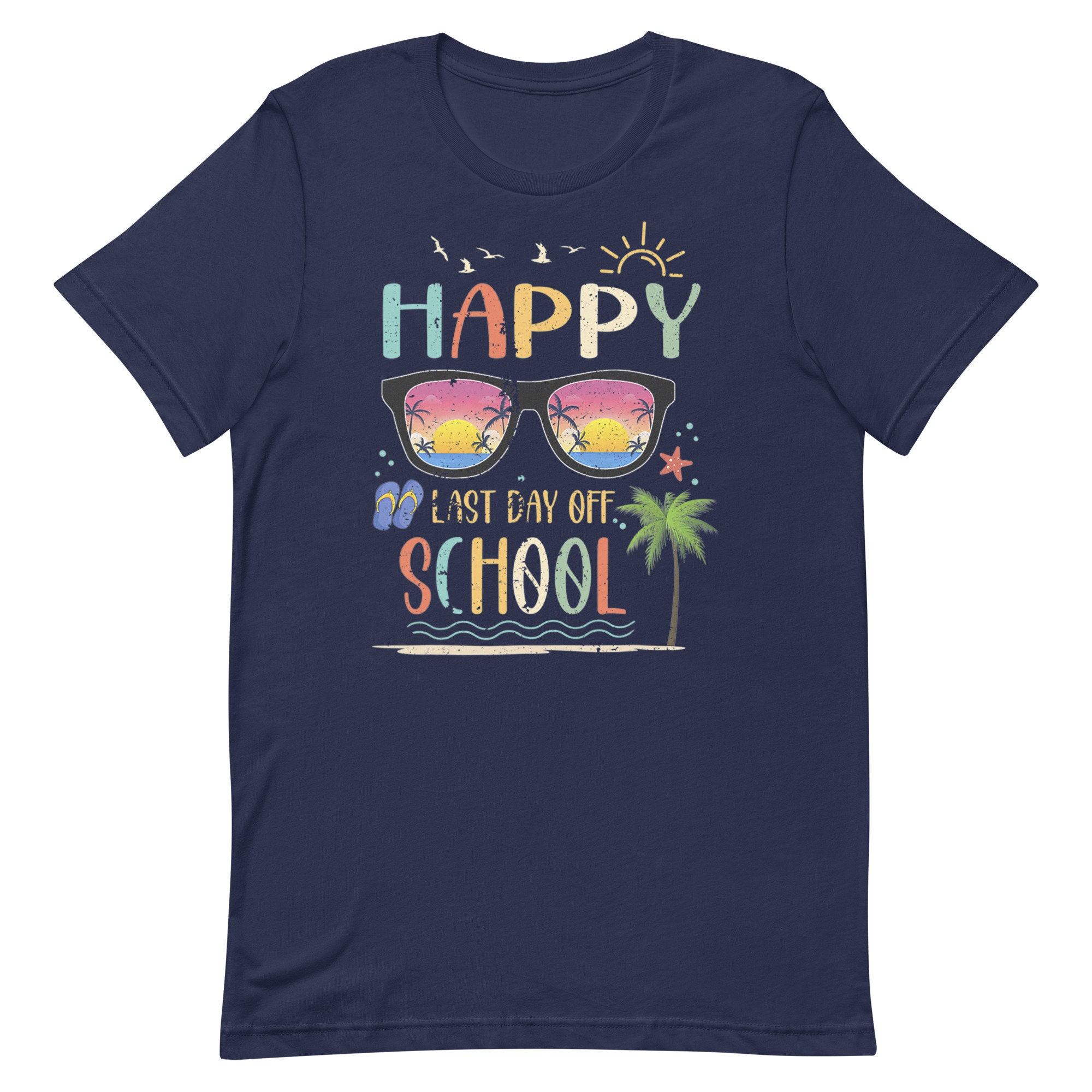 Cute Summer Vacation Happy Last Day Of School Graduation Day Unisex T-Shirt Cute Summer Vacation Happy Last Day Of School Graduation Day Unisex T-Shirt
