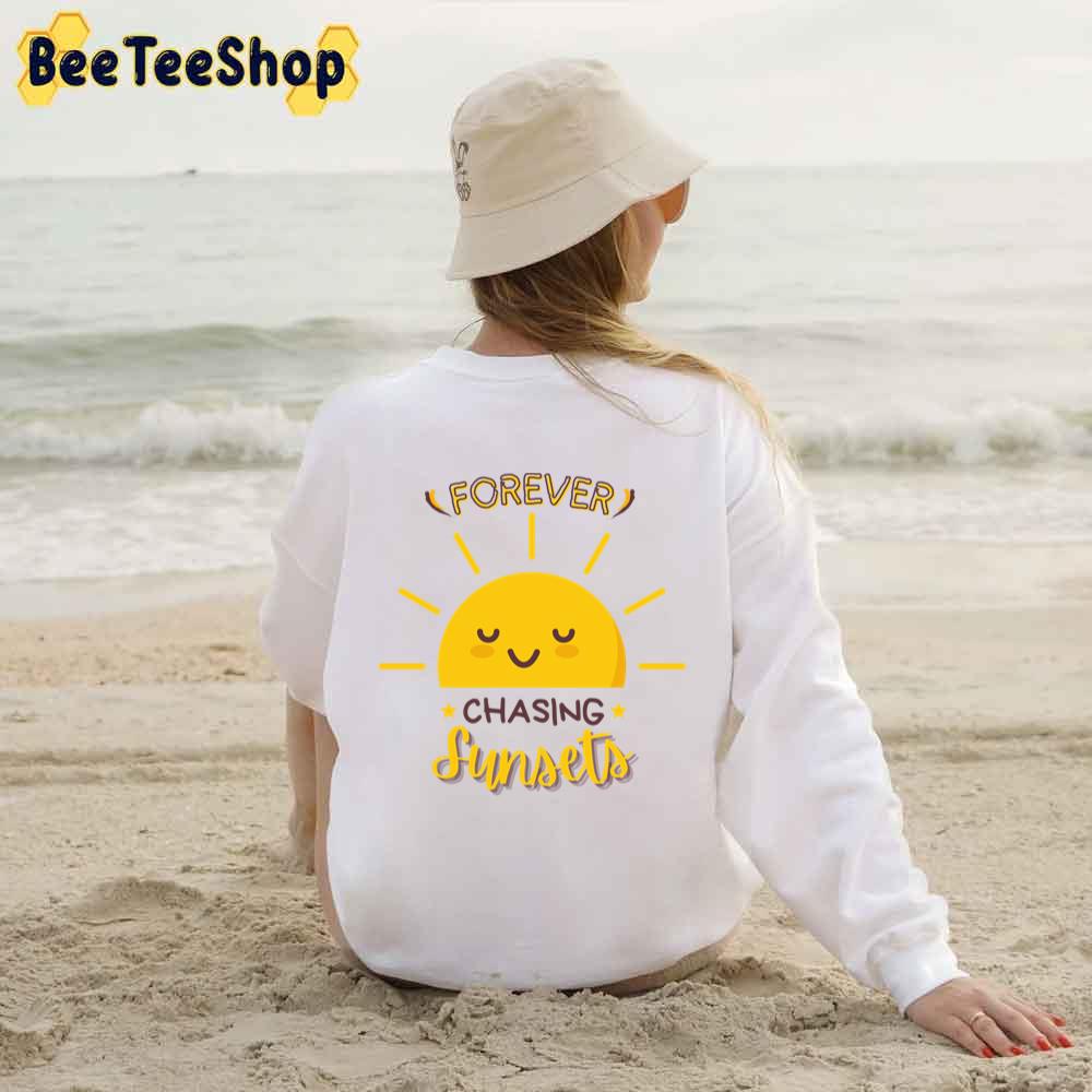 Cute Sun Forever Chasing Sunsets Unisex Hoodie Cute Sun Forever Chasing Sunsets Unisex Hoodie
