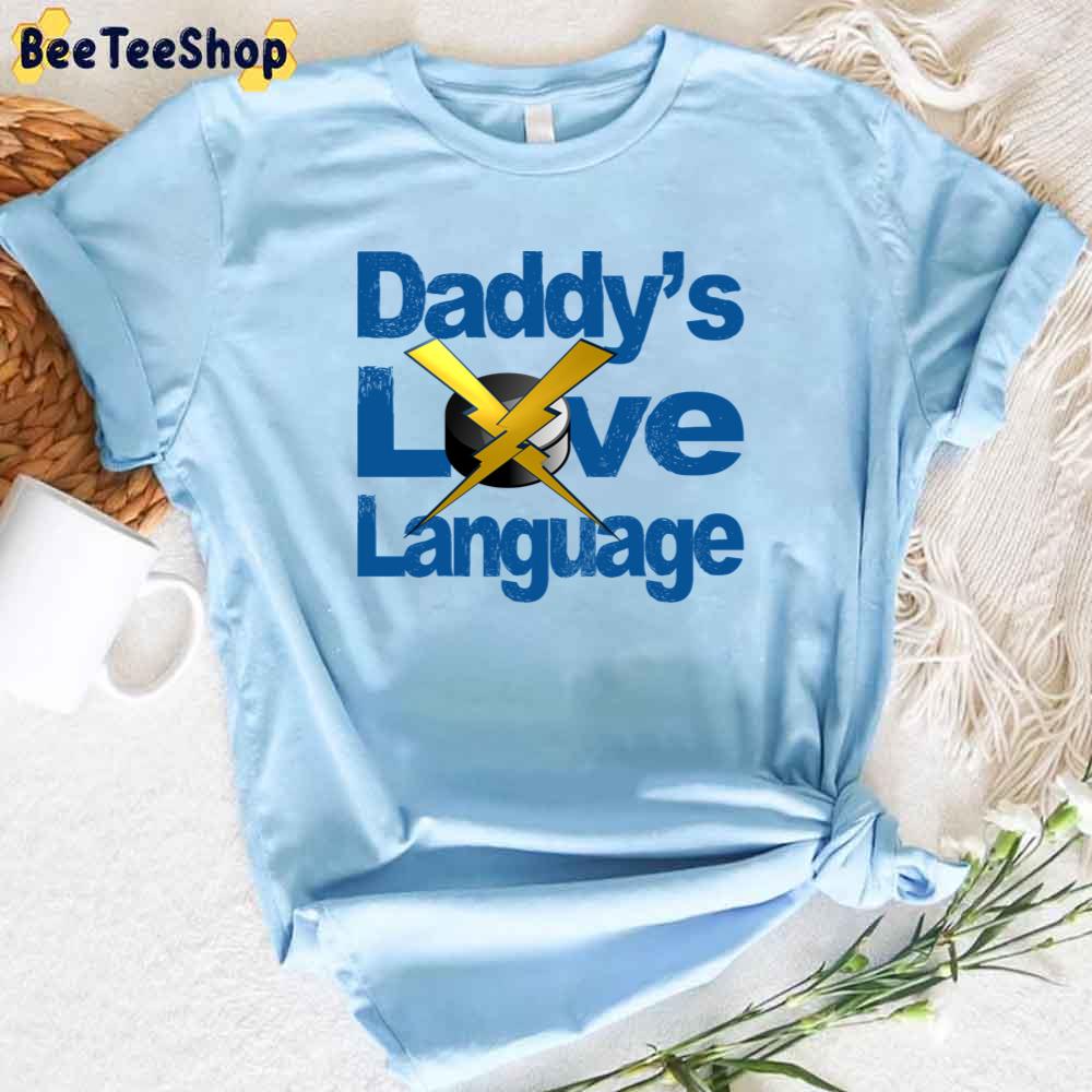 Daddy 's Love Language Is Tampa Bay Lightning Hockey Unisex T-Shirt Daddy 's Love Language Is Tampa Bay Lightning Hockey Unisex T-Shirt