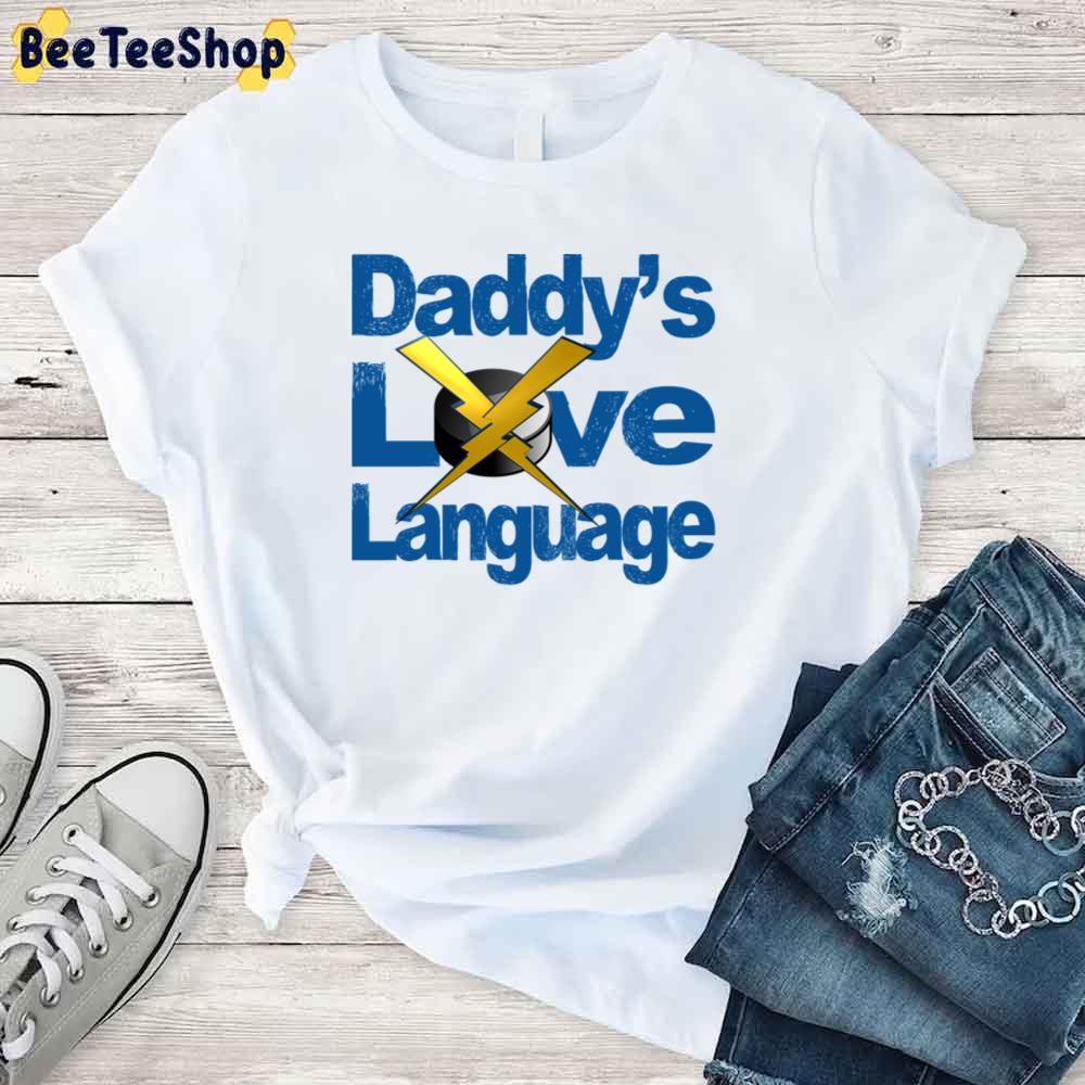 Daddy 's Love Language Is Tampa Bay Lightning Hockey Unisex T-Shirt Daddy 's Love Language Is Tampa Bay Lightning Hockey Unisex T-Shirt