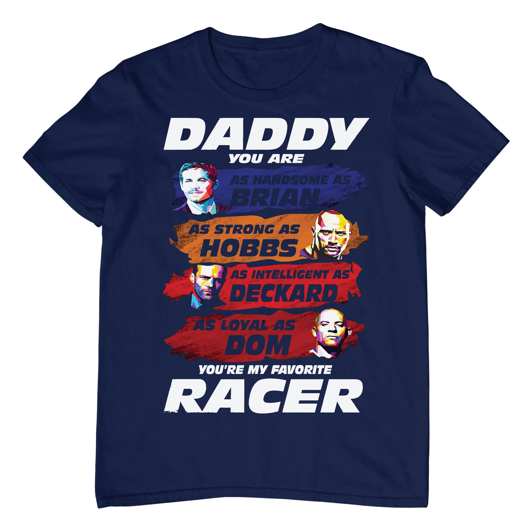 Daddy Your The Best Racer Brian Hobbs Deckard Dom Happy Father's Day Unisex T-Shirt Daddy Your The Best Racer Brian Hobbs Deckard Dom Happy Father's Day Unisex T-Shirt