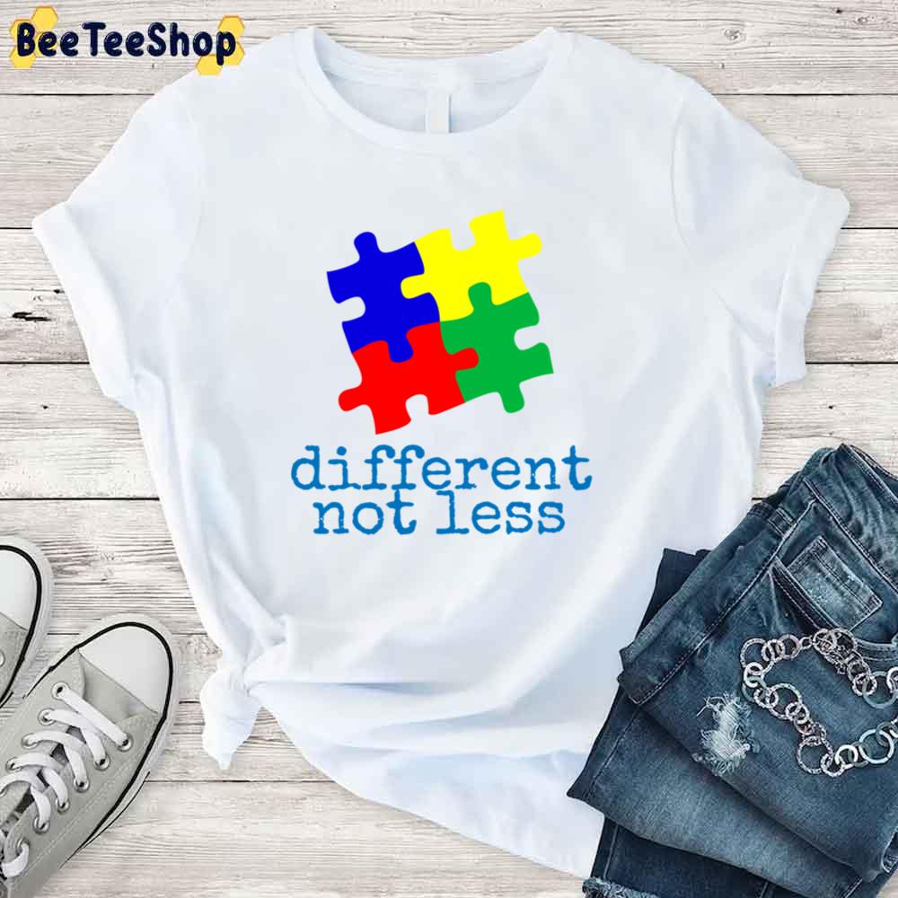 Different Not Less Autism Awareness Unisex T-Shirt Different Not Less Autism Awareness Unisex T-Shirt
