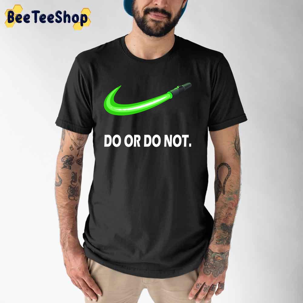 Do Or Do Not Style Yoda Unisex T-Shirt Do Or Do Not Style Yoda Unisex T-Shirt