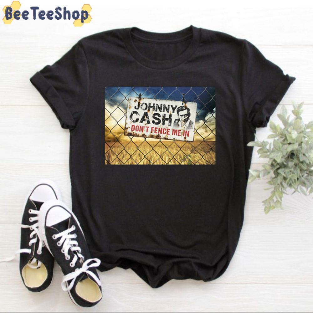 Don't Fence Me In Johnny Cash Unisex T-Shirt Don't Fence Me In Johnny Cash Unisex T-Shirt