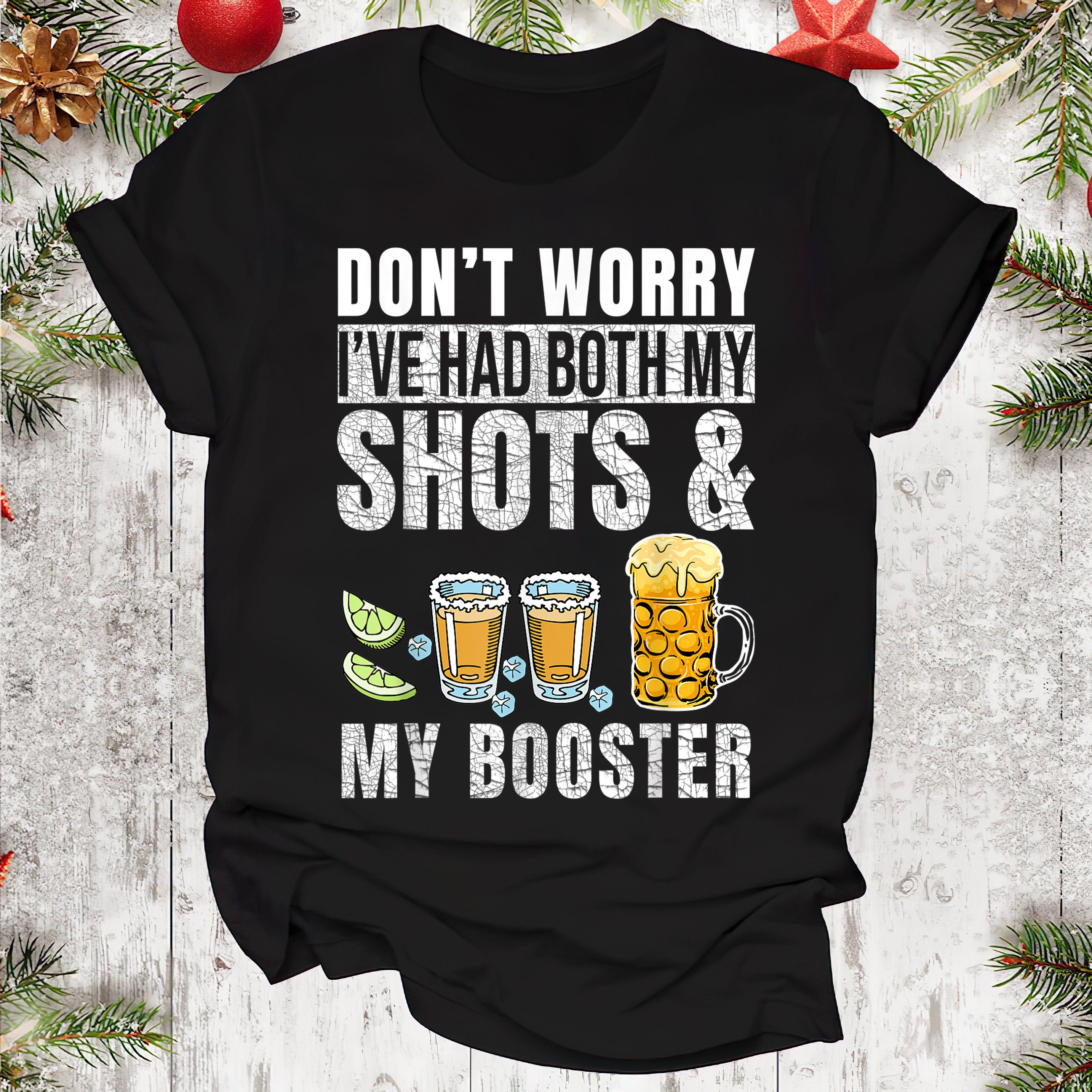 Drinking Team Don't Worry I've Had Both My Shots And Booster Unisex T-Shirt Drinking Team Don't Worry I've Had Both My Shots And Booster Unisex T-Shirt