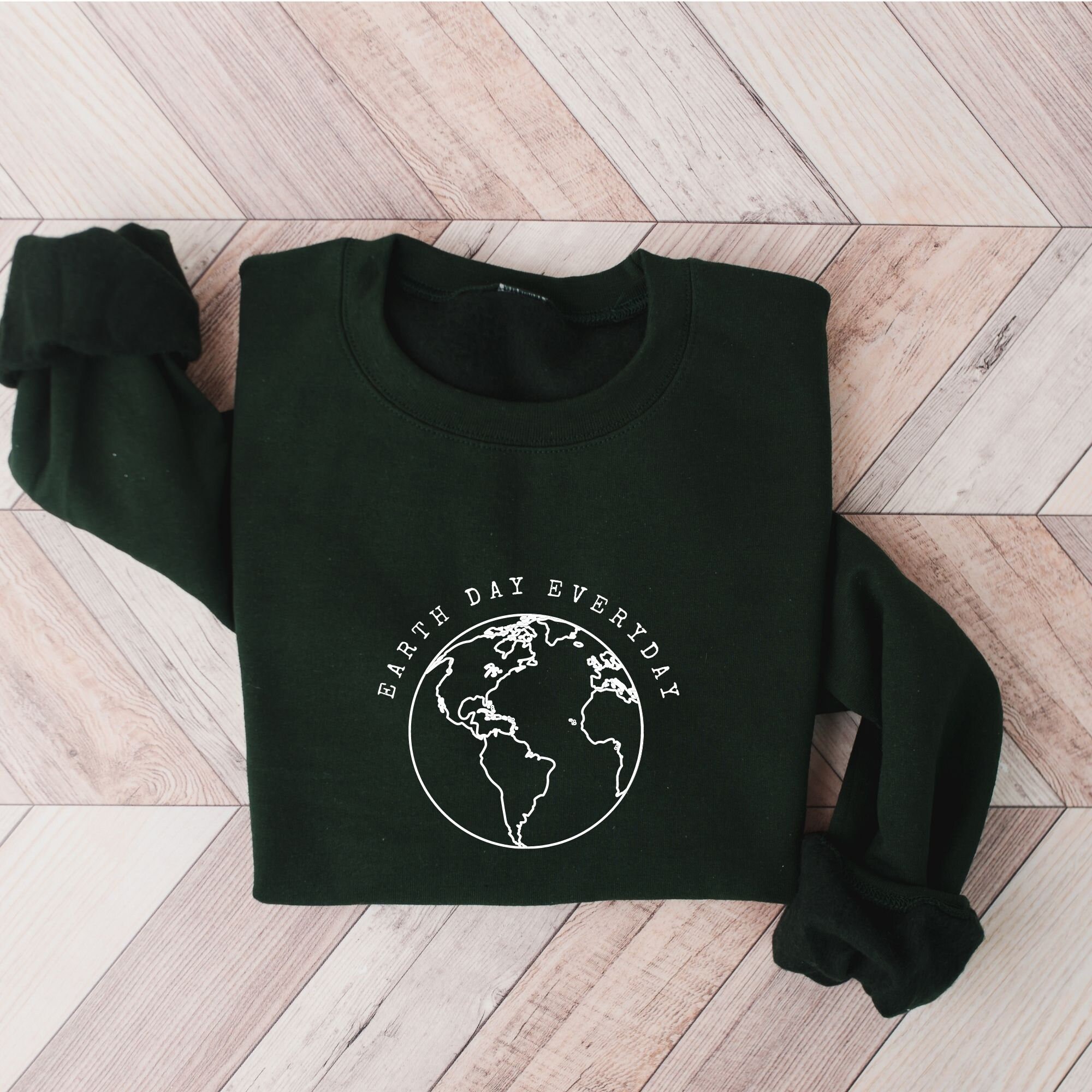 Earth Day Everyday Unisex Sweatshirt Earth Day Everyday Unisex Sweatshirt
