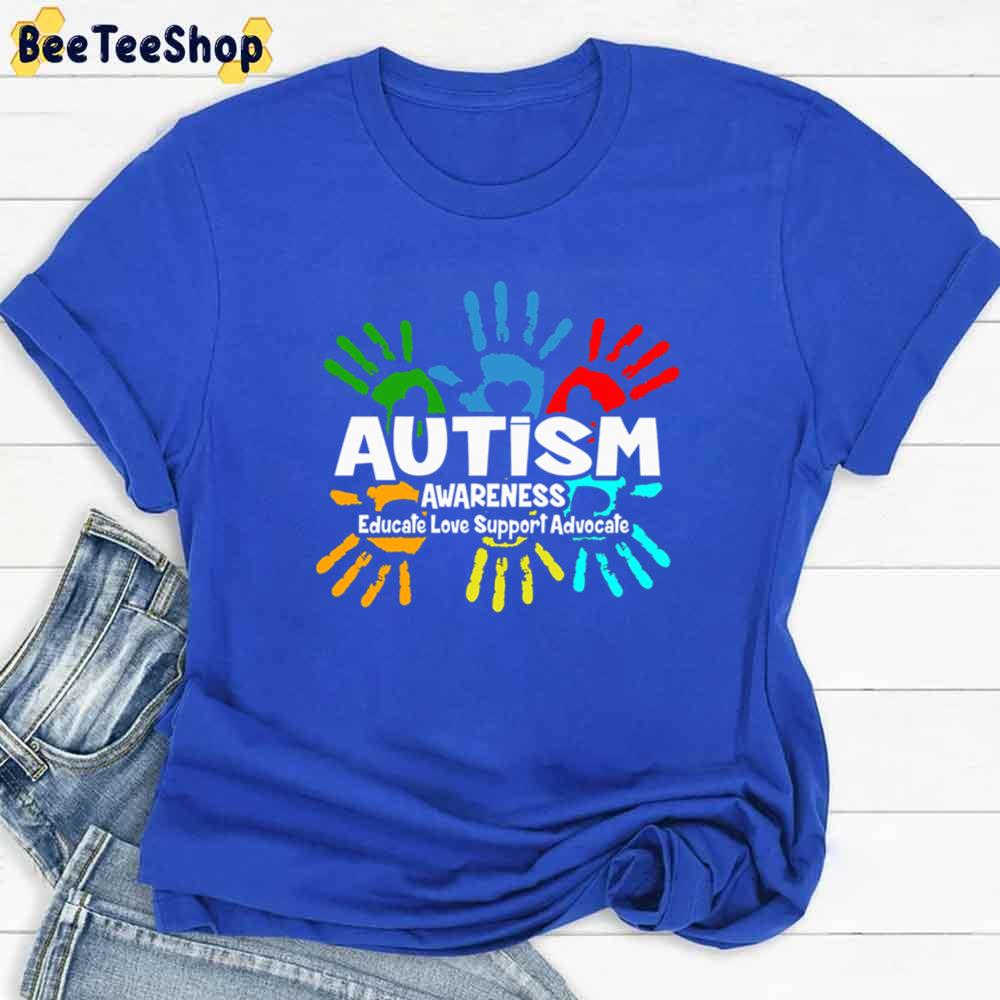 Educate Love Support Advocate Autism Awareness Unisex T-Shirt Educate Love Support Advocate Autism Awareness Unisex T-Shirt