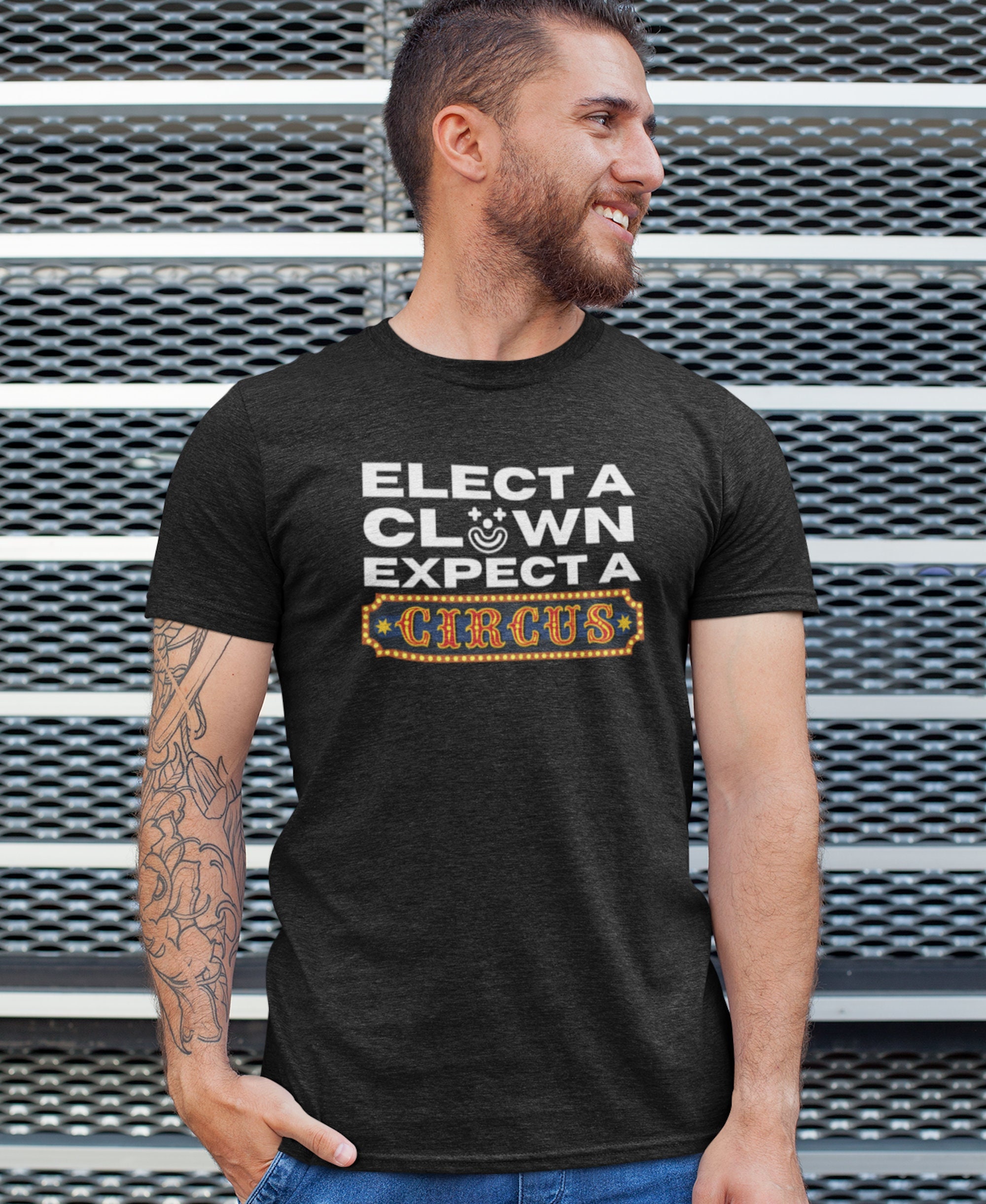 Elect A Clown Expect A Circus Unsiex T-Shirt Elect A Clown Expect A Circus Unsiex T-Shirt