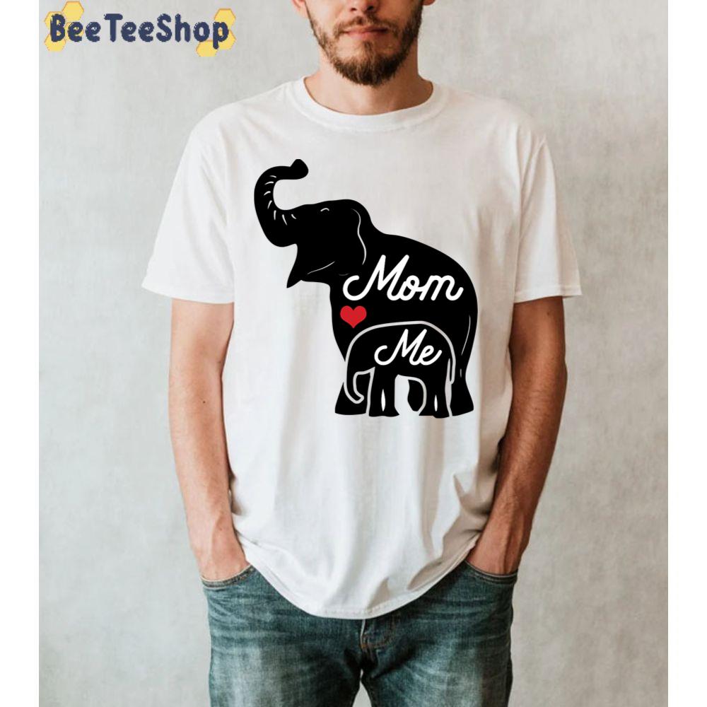 Elephants Mom Love Me Happy Mother's Day Unisex T-Shirt Elephants Mom Love Me Happy Mother's Day Unisex T-Shirt