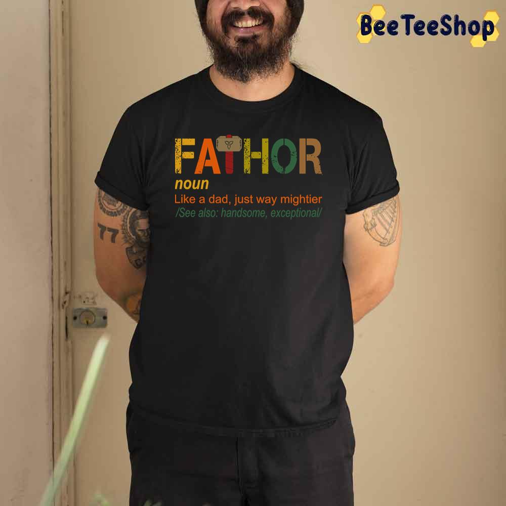 Fathor Like Dad Just Way Mightier Hero Unisex T-Shirt Fathor Like Dad Just Way Mightier Hero Unisex T-Shirt